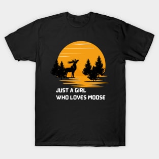 Just A Girl Who Loves Moose T-Shirt
